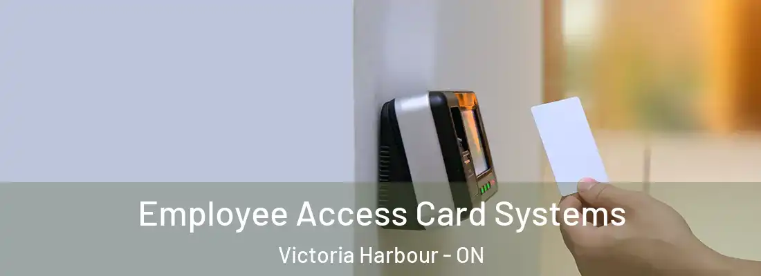  Employee Access Card Systems Victoria Harbour - ON