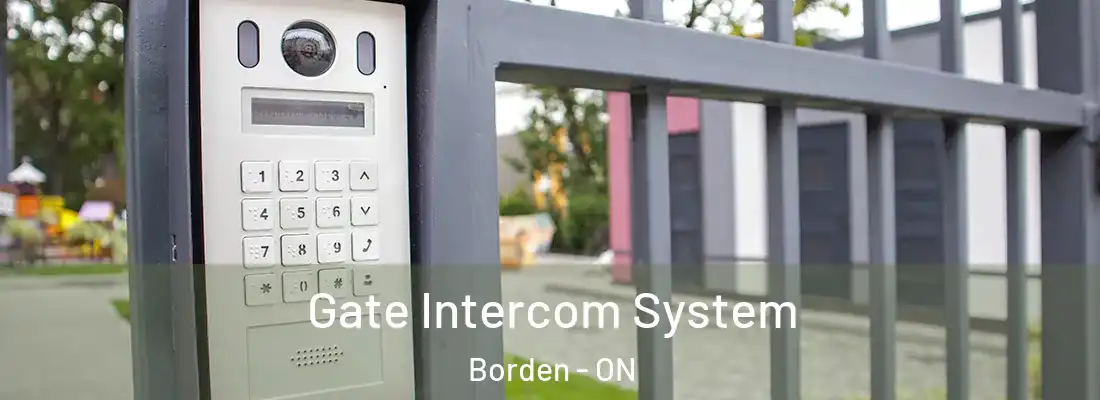  Gate Intercom System Borden - ON