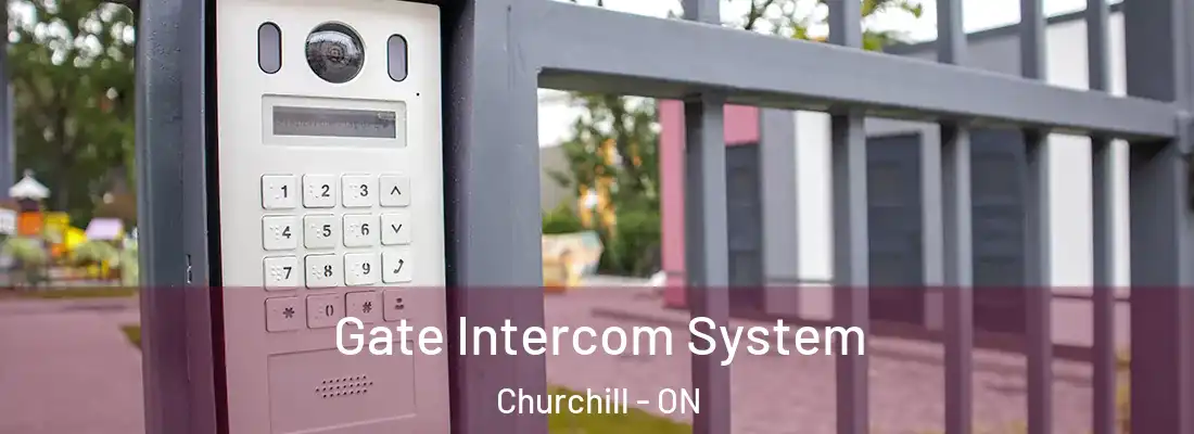  Gate Intercom System Churchill - ON