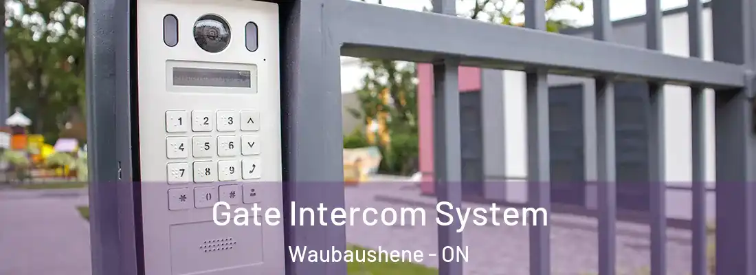  Gate Intercom System Waubaushene - ON