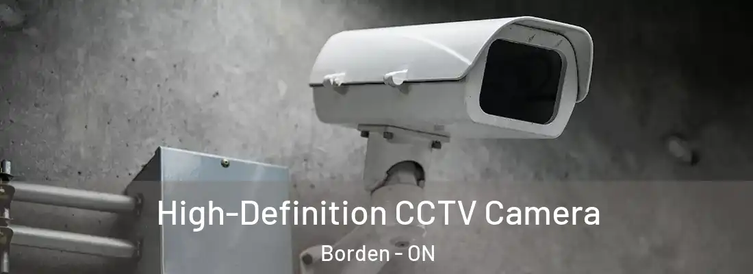  High-Definition CCTV Camera Borden - ON