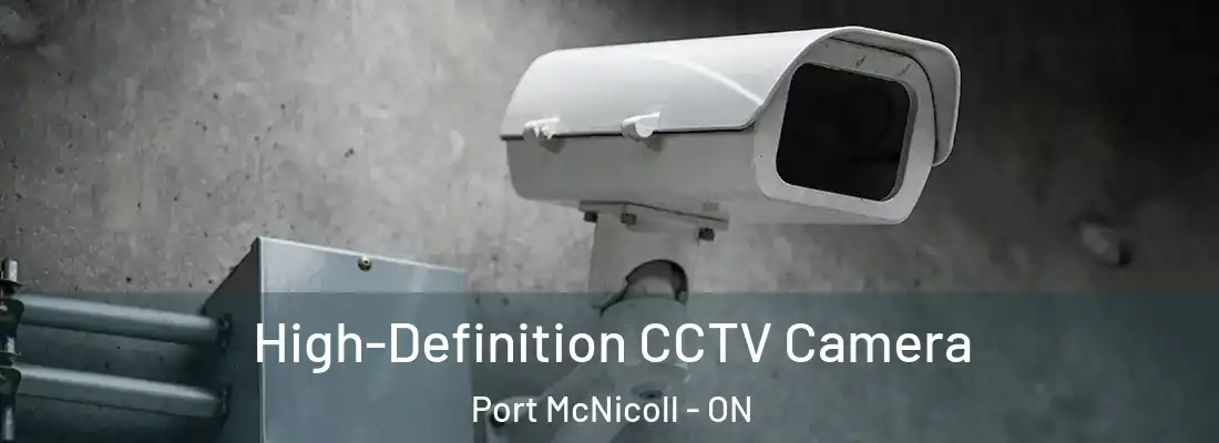  High-Definition CCTV Camera Port McNicoll - ON
