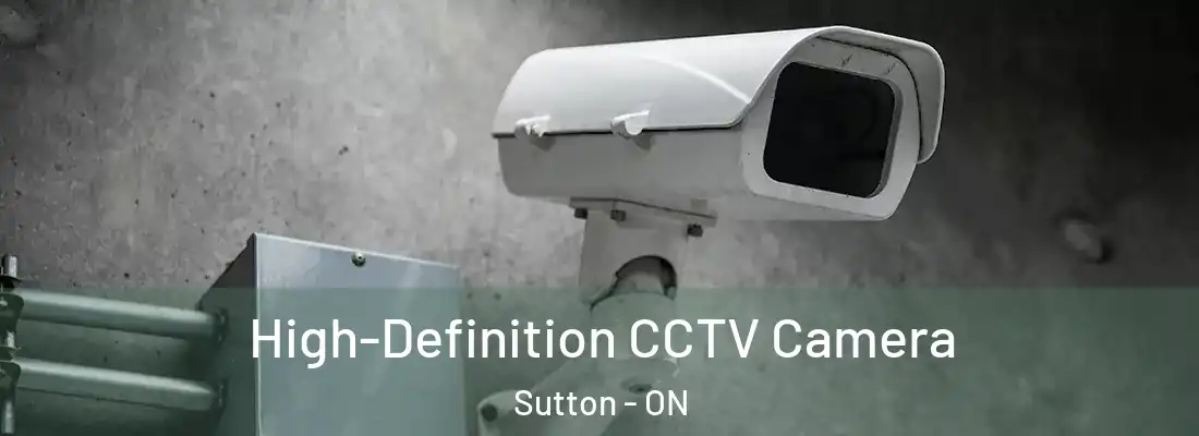  High-Definition CCTV Camera Sutton - ON