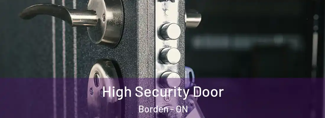  High Security Door Borden - ON