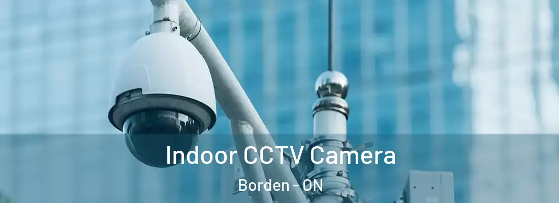  Indoor CCTV Camera Borden - ON