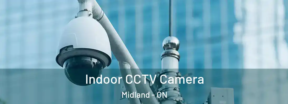  Indoor CCTV Camera Midland - ON