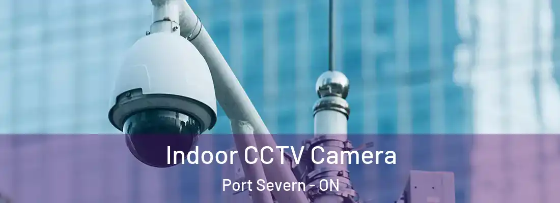  Indoor CCTV Camera Port Severn - ON