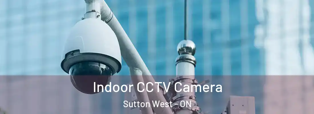  Indoor CCTV Camera Sutton West - ON