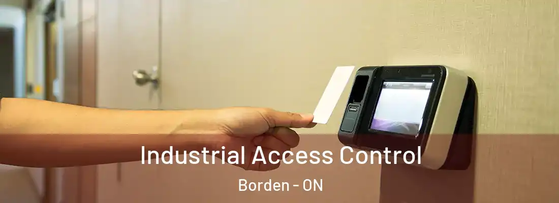  Industrial Access Control Borden - ON