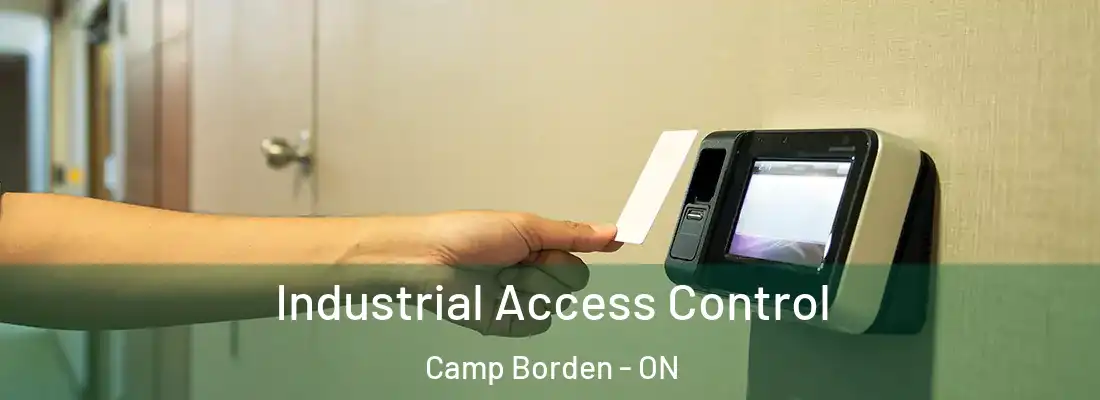  Industrial Access Control Camp Borden - ON