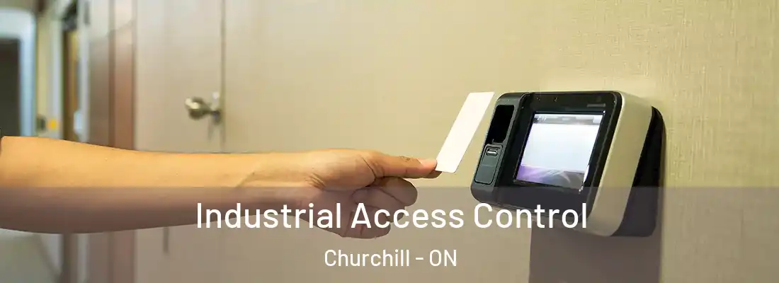  Industrial Access Control Churchill - ON