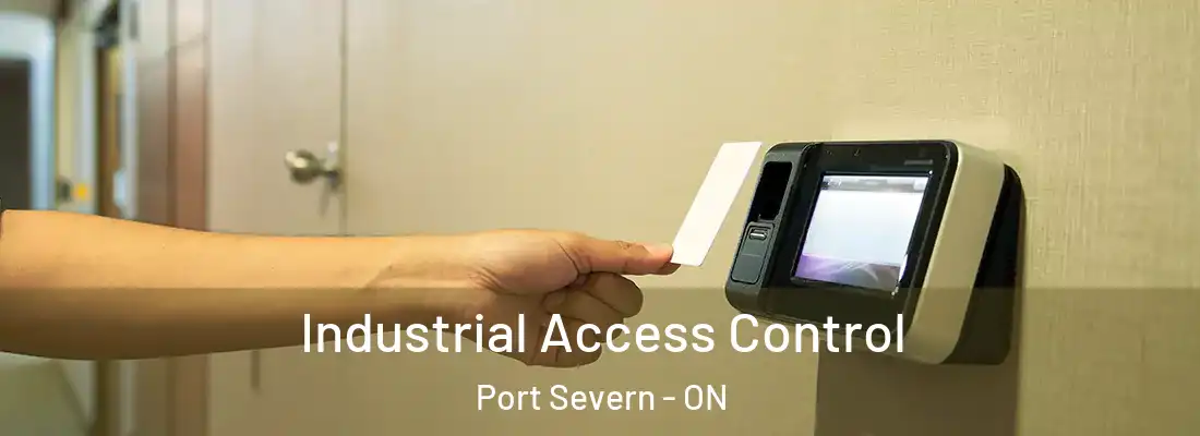  Industrial Access Control Port Severn - ON
