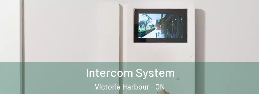  Intercom System Victoria Harbour - ON