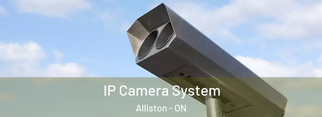  IP Camera System Alliston - ON