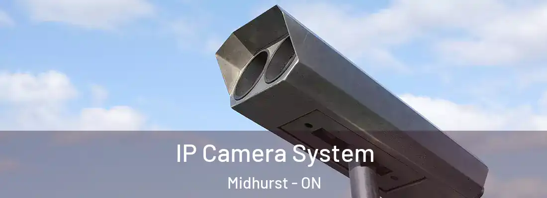  IP Camera System Midhurst - ON