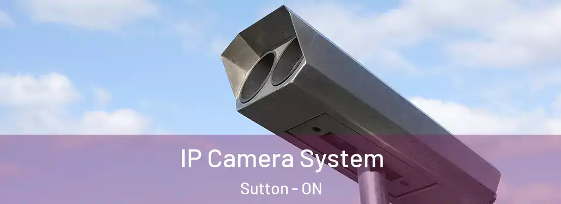  IP Camera System Sutton - ON