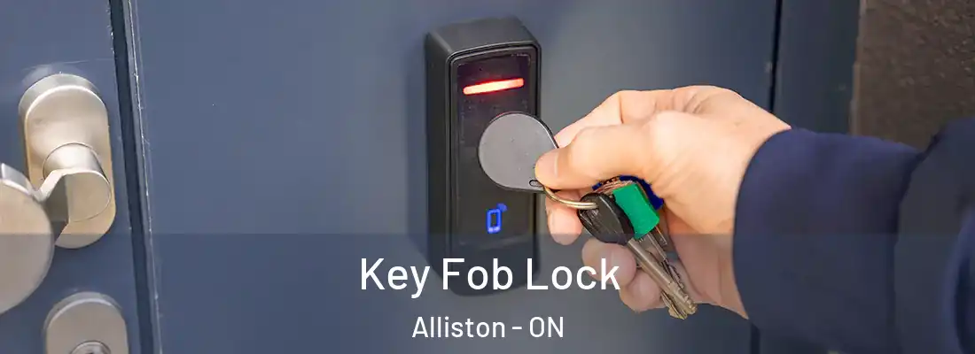  Key Fob Lock Alliston - ON