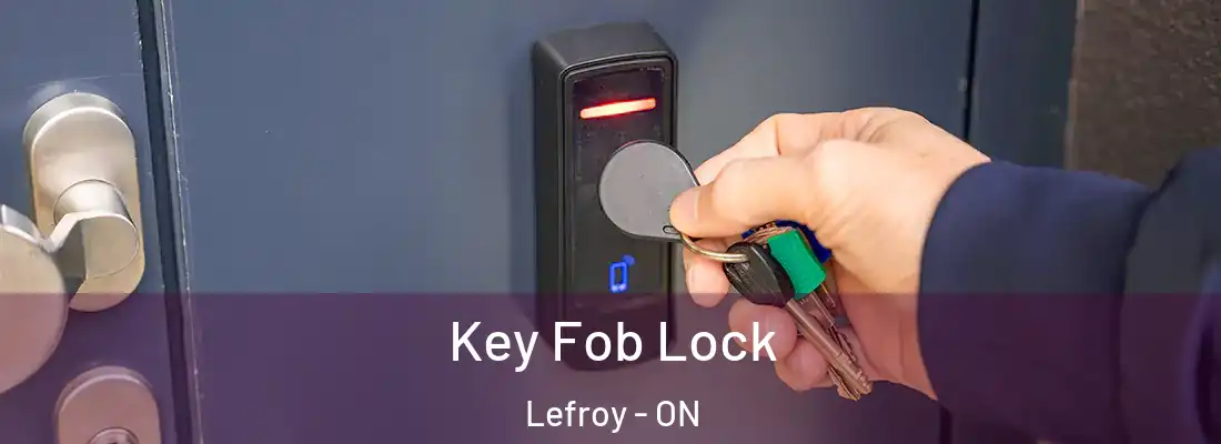  Key Fob Lock Lefroy - ON