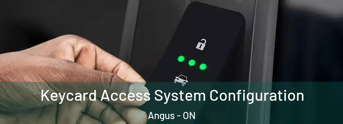  Keycard Access System Configuration Angus - ON