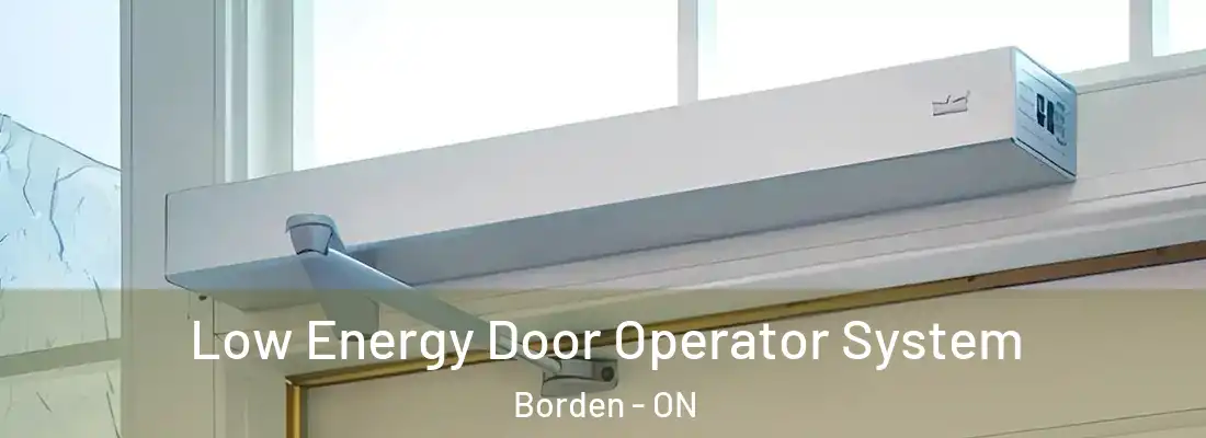  Low Energy Door Operator System Borden - ON