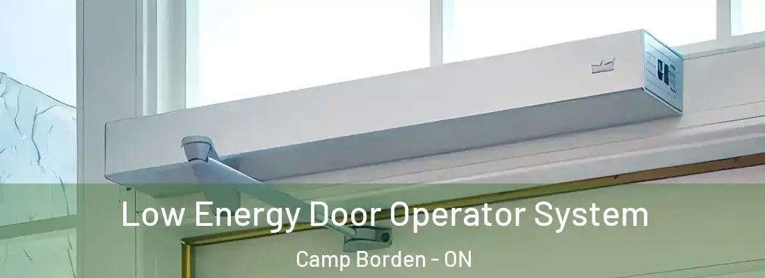  Low Energy Door Operator System Camp Borden - ON