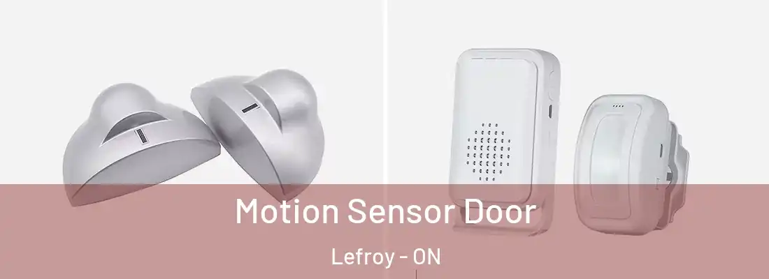  Motion Sensor Door Lefroy - ON
