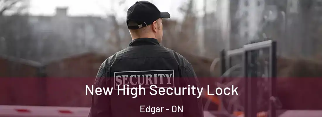  New High Security Lock Edgar - ON