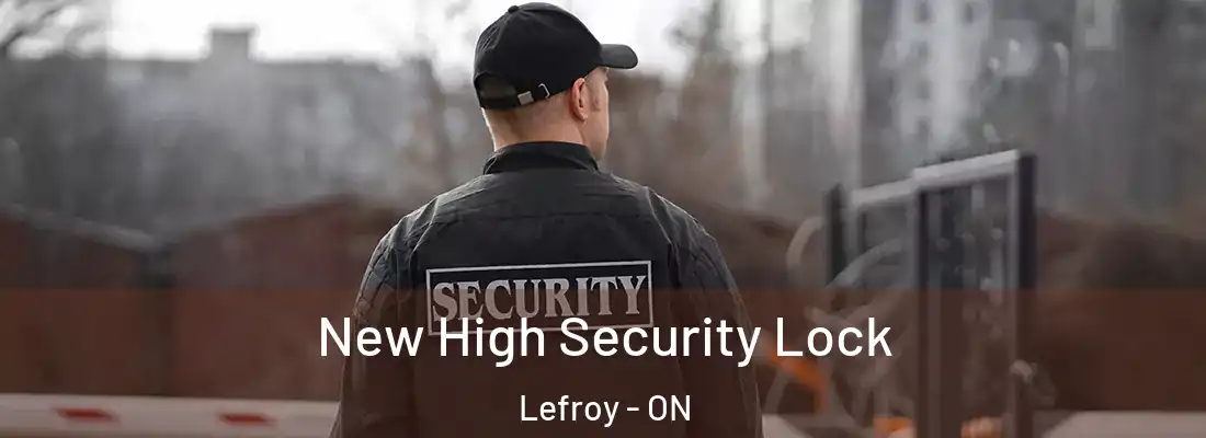  New High Security Lock Lefroy - ON