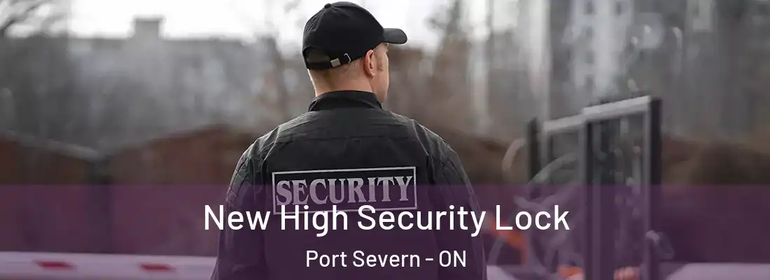 New High Security Lock Port Severn - ON