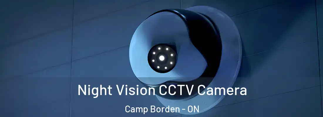  Night Vision CCTV Camera Camp Borden - ON