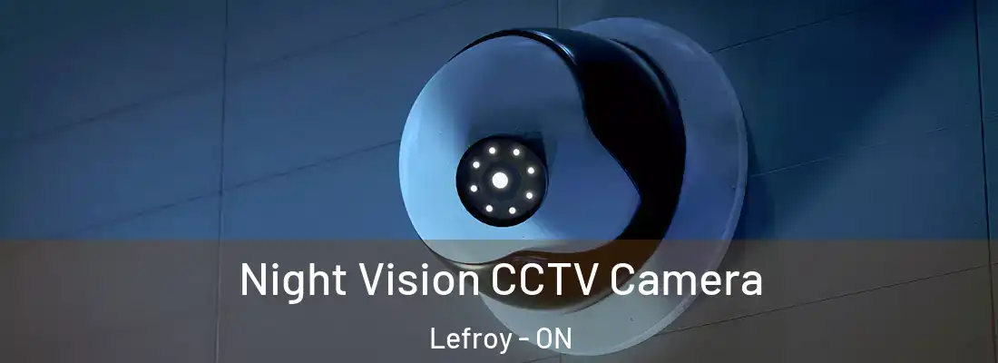  Night Vision CCTV Camera Lefroy - ON