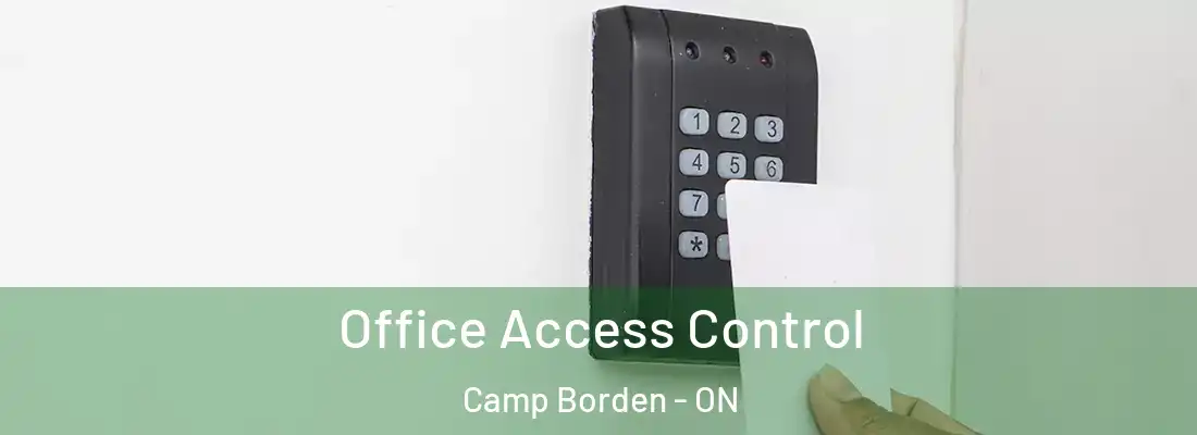  Office Access Control Camp Borden - ON