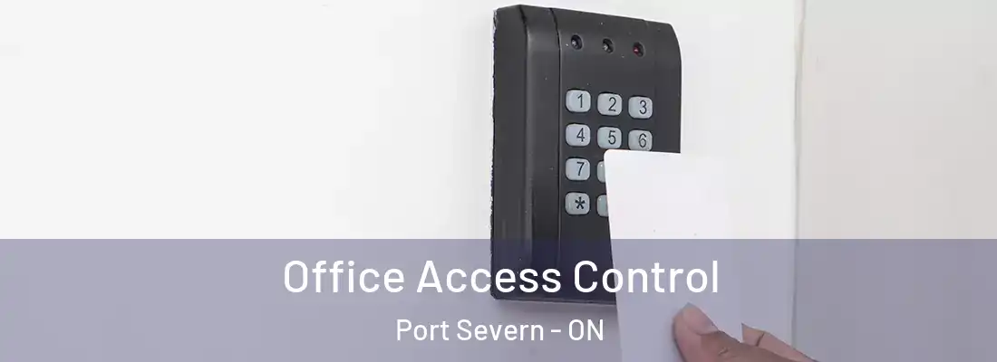  Office Access Control Port Severn - ON