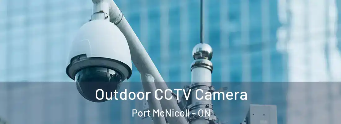  Outdoor CCTV Camera Port McNicoll - ON