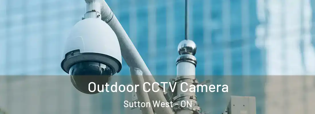  Outdoor CCTV Camera Sutton West - ON