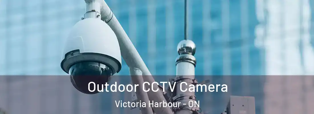  Outdoor CCTV Camera Victoria Harbour - ON
