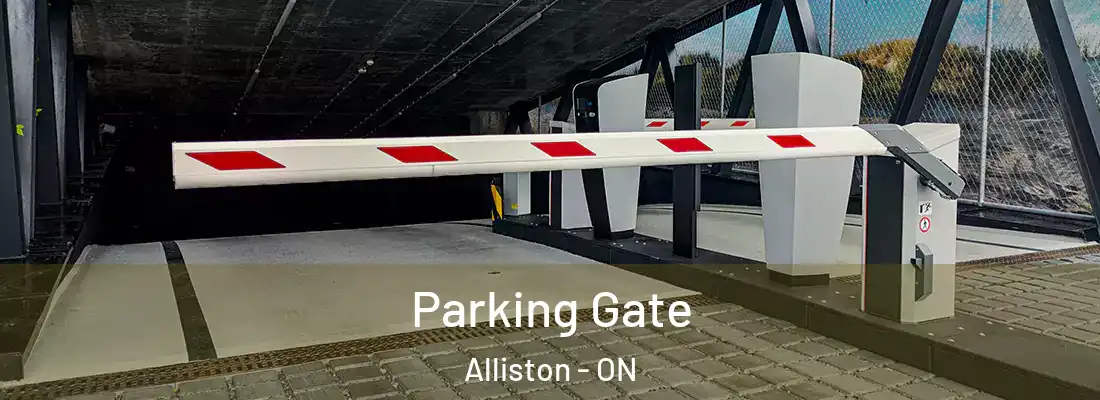  Parking Gate Alliston - ON