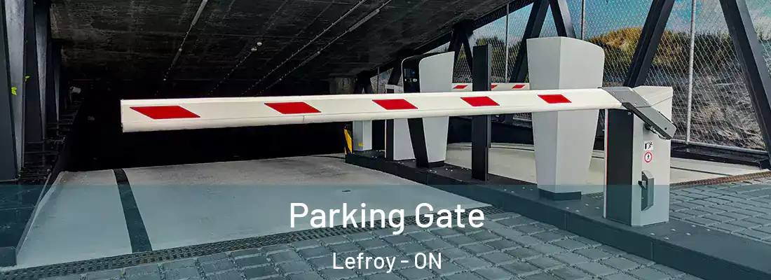 Parking Gate Lefroy - ON