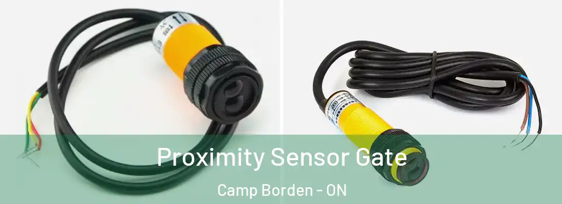  Proximity Sensor Gate Camp Borden - ON