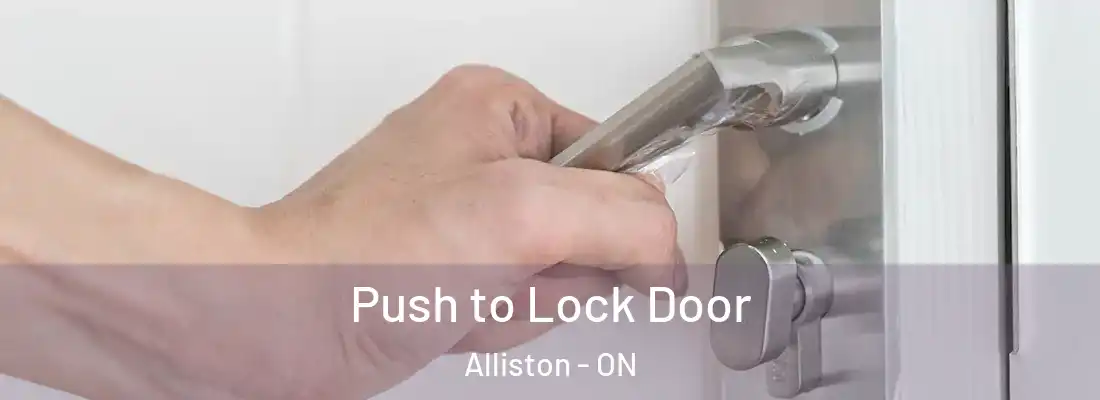  Push to Lock Door Alliston - ON