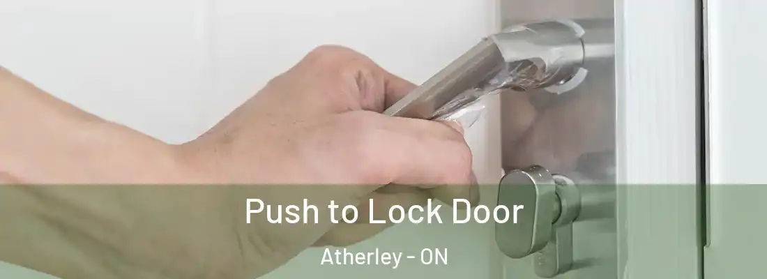  Push to Lock Door Atherley - ON