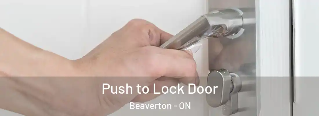  Push to Lock Door Beaverton - ON