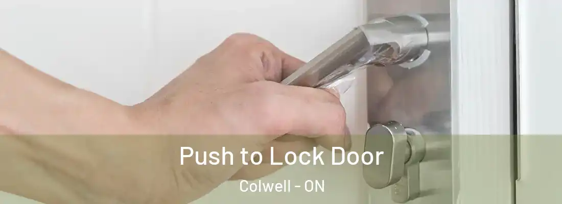  Push to Lock Door Colwell - ON
