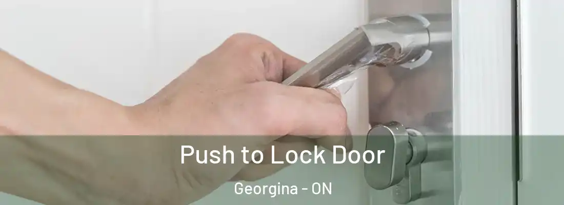  Push to Lock Door Georgina - ON