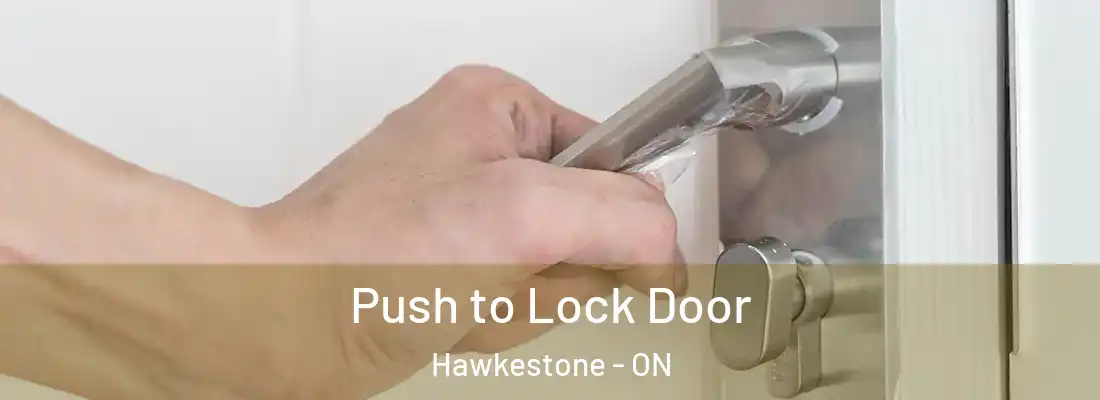  Push to Lock Door Hawkestone - ON