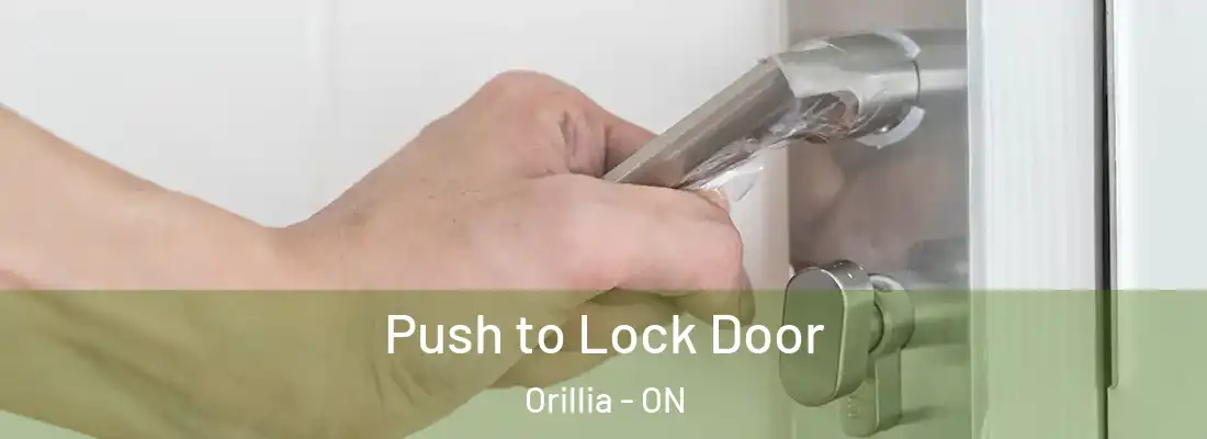  Push to Lock Door Orillia - ON