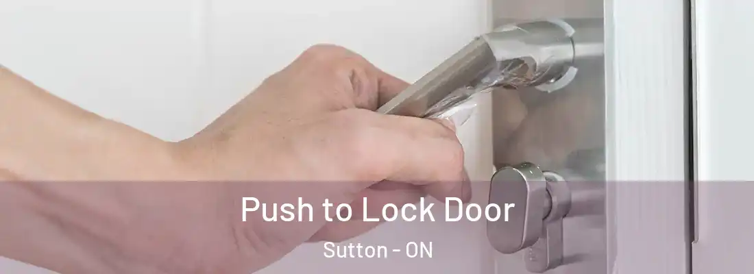  Push to Lock Door Sutton - ON