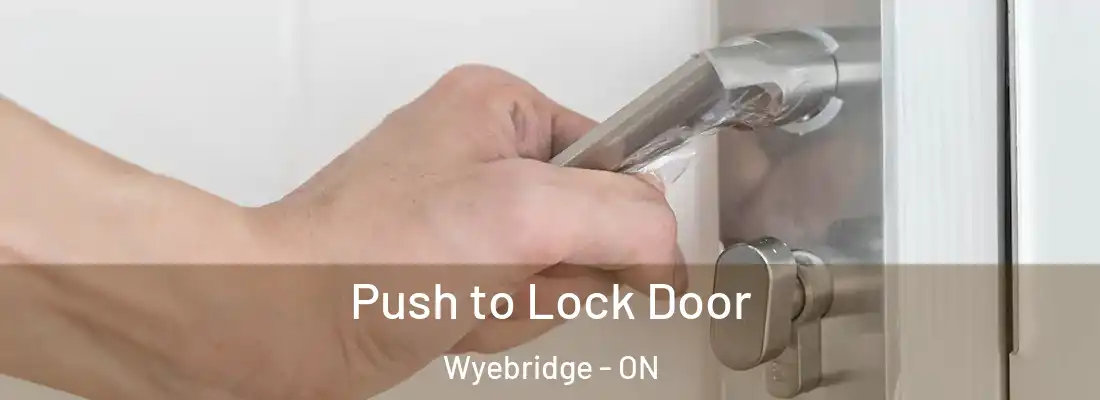  Push to Lock Door Wyebridge - ON