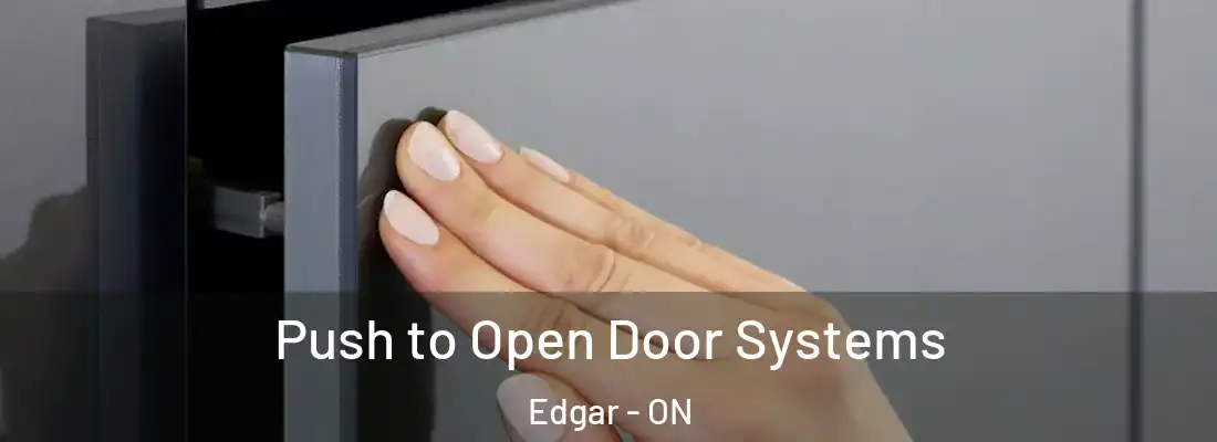  Push to Open Door Systems Edgar - ON