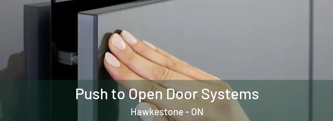  Push to Open Door Systems Hawkestone - ON